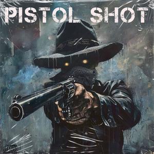 PISTOL SHOT