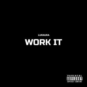 WORK IT (Explicit)