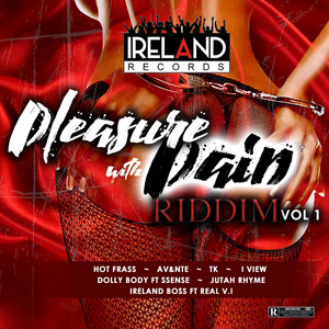 Pleasure with Pain Riddim, Vol. 1 (Explicit)