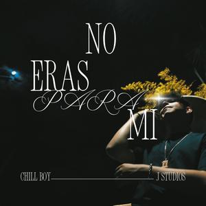 No eras para mi (Explicit)