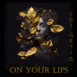 On Your Lips