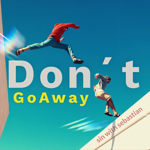 Don´t Go Away (Full Length Version)