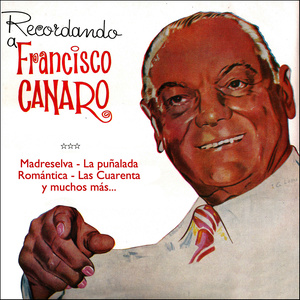 Recordando a Francisco Canaro