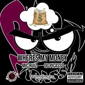 Wheres My Money (feat. Og Picasso) (Explicit)