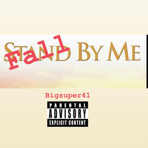 Fall by me (Explicit)