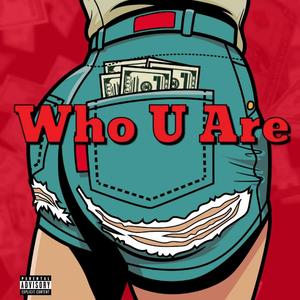 Who U Are (Explicit)