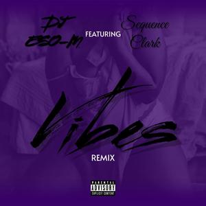 Vibes (feat. Sequence Clark) [Explicit]