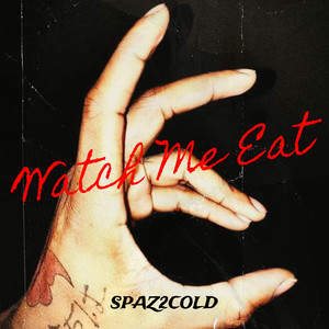 Watch Me Eat (Explicit)