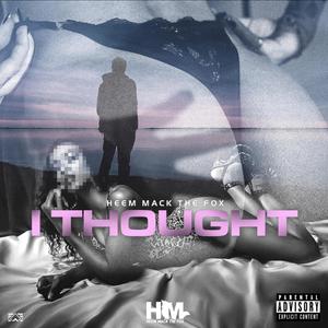 I Thought (Explicit)