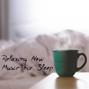 Relaxing New Music for Sleep