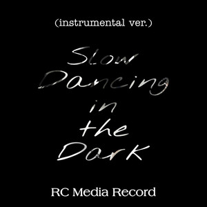 Slow Dancing in the Dark