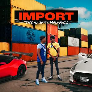 IMPORT (feat. MadMarcc) [Explicit]