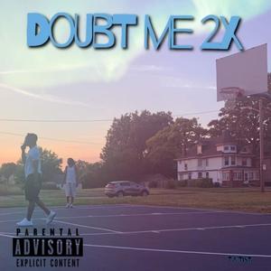 Doubt Me 2x (Explicit)