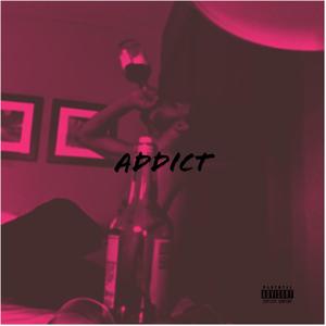 Addict (Explicit)