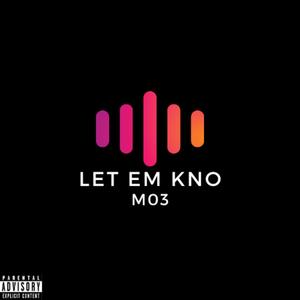 let em know (Explicit)