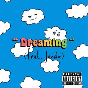 Dreaming (feat. Jando) [Explicit]