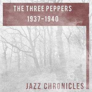 The Three Peppers: 1937-1940(Live)