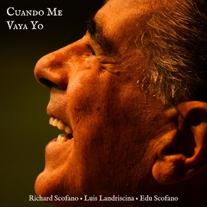 Cuando Me Vaya Yo (feat. Luis Landriscina & Edu Scofano)
