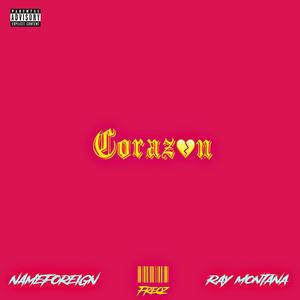 Corazón (feat. Ray Montana) [Explicit]