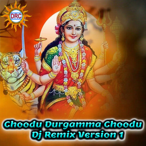 Choodu Durgamma Choodu (Dj Remix Version 1)