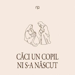 Căci un Copil ni S-a născut