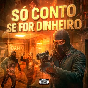 Só conto se for dinheiro (Explicit)