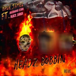 Headz Bobbin (feat. Alexander Starr & Black Saudi) [Explicit]