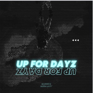 Up For Dayz (Explicit)