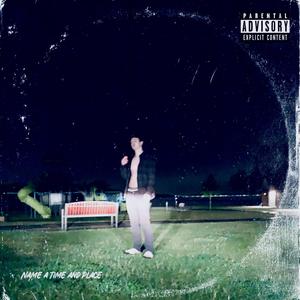 Name a Time and Place (feat. Netsu) (Explicit)