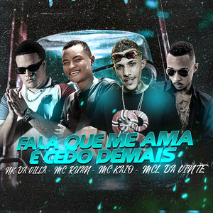 Fala Que Me Ama É Cedo Demais(feat. MC L Da Vinte)(Brega Funk) (Explicit)