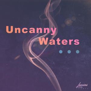 Uncanny Waters