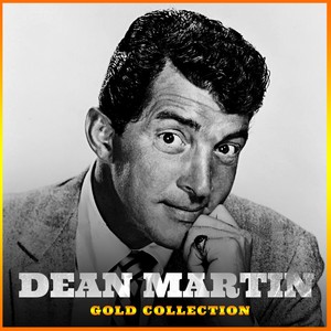 Gold Collection: Dean Martin