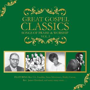 Great Gospel Classics: Songs Of Praise & Worship (Vol. 5)