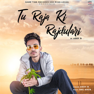 Tu Raja Ki Rajdulari