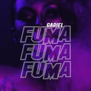 Gariel Fuma (Explicit)