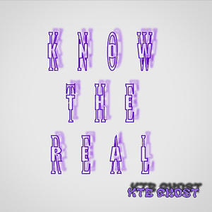 Know The Real (Explicit)