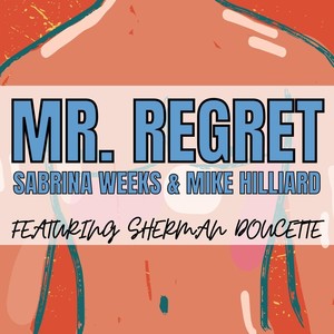 Mr. Regret (feat. Sherman Doucette)