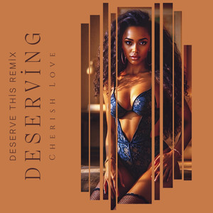 Deserving (Deserve This Remix)