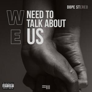 weneedtotalkaboutus(feat. Joshueben) (Explicit)