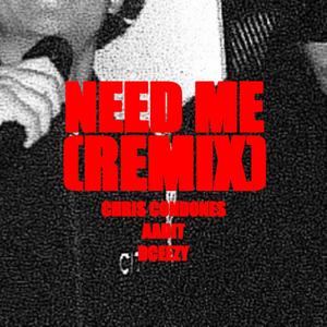 NEED ME (feat. dceezy) [REMIX] [Explicit]