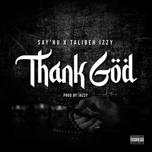 Thank God (feat. Talibeh Izzy) [Explicit]