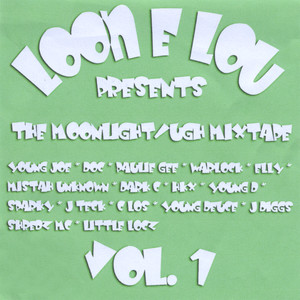 Loon E Lou Presents: The Moonlight/UGH Mixtape