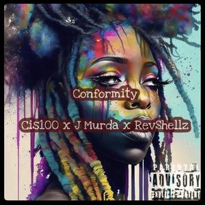 Conformity (feat. J Murda & RevShellz)