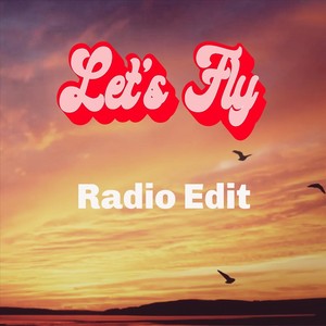 Let's Fly (Radio Edit)