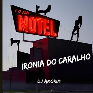 Ironia do caralho (Explicit)