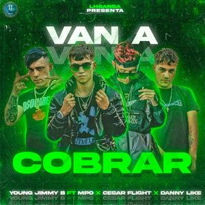 Van A Cobrar(feat. Mpo, Cesar Flight & Danny Like) (Explicit)