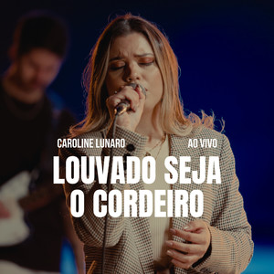 Louvado Seja o Cordeiro (Ao Vivo)