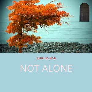 Not Alone