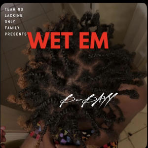 Wet em (Explicit)