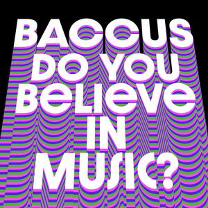 Do You Believe in Music?